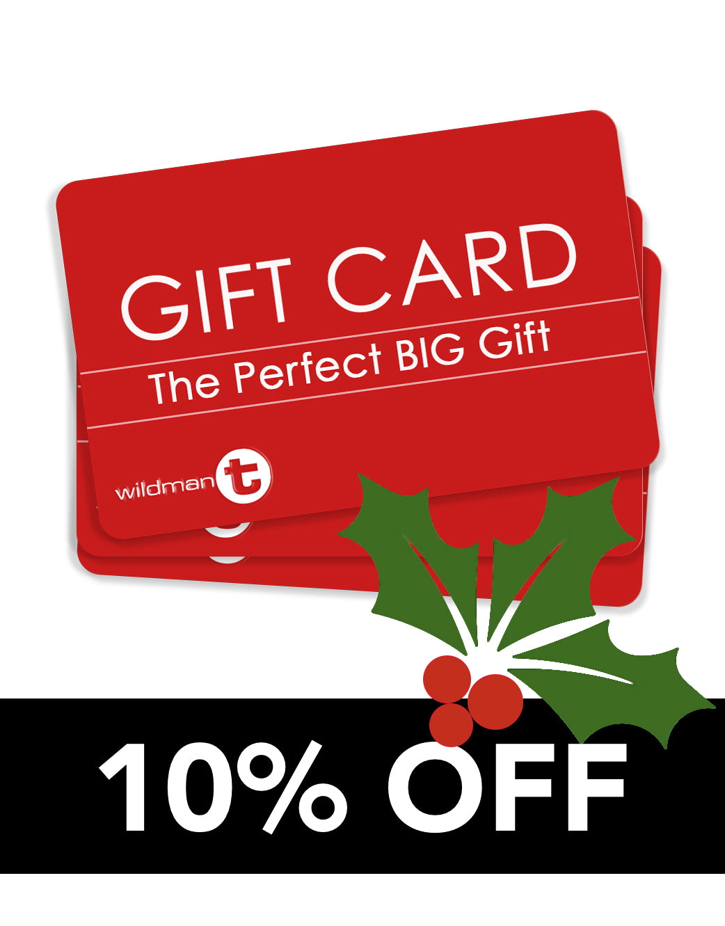 WildmanT Gift Card 10% OFF